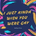 Wish_you_were_gay