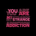my_strange_addiction