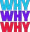 WHY