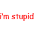 imstupid