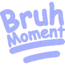 bruh_moment