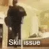 skillissue