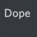 Dope