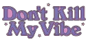 dontkillthevibe