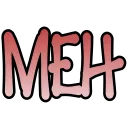 Meh