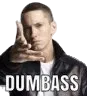 dumbass