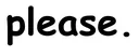 please