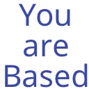 Youarebased