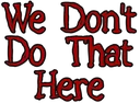 we_dont_do_that