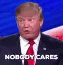 trump_gif_nobody_cares