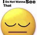 FaceOfIDoNotWantToSeeThat