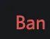 ban