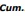 cum cum