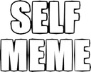 selfmeme selfmeme