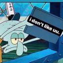 :Squidward: