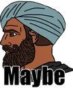 maybe