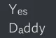 Yesdaddy