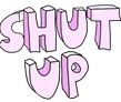 shutup