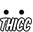 thicc