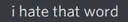 ihatethatword