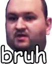 bruh
