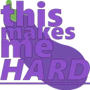 thismakesmehard