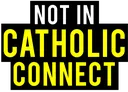 notincatholicconnect