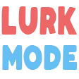 t_lurkmode