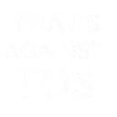 againsttos