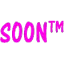 SoonTM