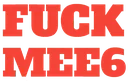 Fuck_mee6