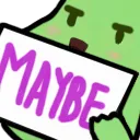 maybe