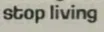 stopliving