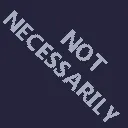 notnecessarily