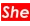 she