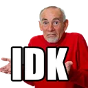idk