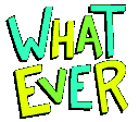 whatever