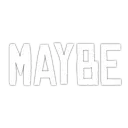 maybe