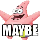 MAYBE
