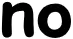 no