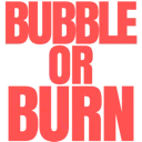 bubbleorburn