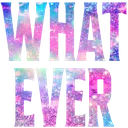 Whatever