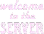 Welcome_To_The_Server