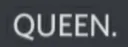 Queen