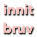 innit_bruv