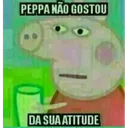 PeppaNaoGostou