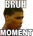 bruhmoment