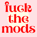 fuckthemods fuckthemods