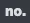 no