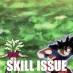 SkillIssue